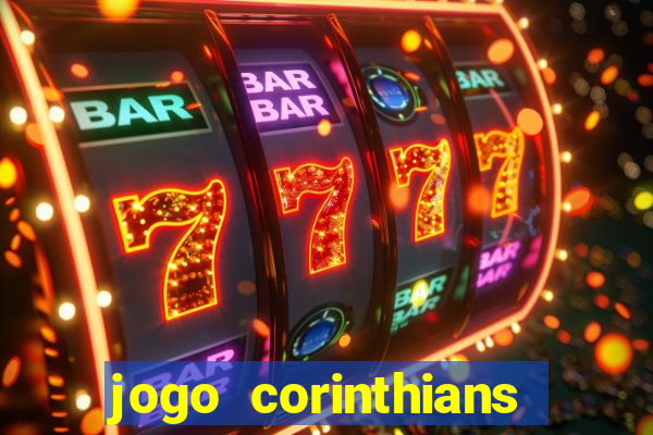 jogo corinthians vai passar aonde